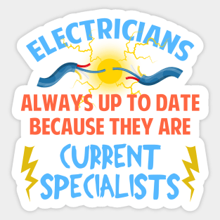 Electricians Always Up To Date Current Specialists Sticker